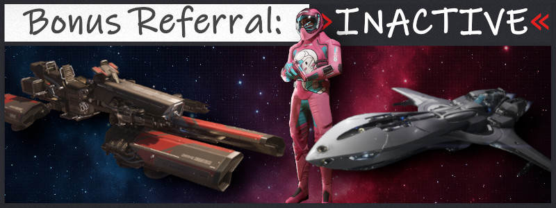 A Star Citizen Referral Bonus is inactive